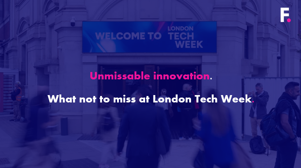 EVENTS | Unmissable innovation: What not to miss at London Tech Week ...